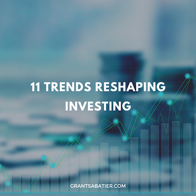 11 Trends Reshaping Investing